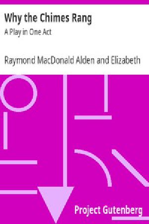 [Gutenberg 15290] • Why the Chimes Rang: A Play in One Act